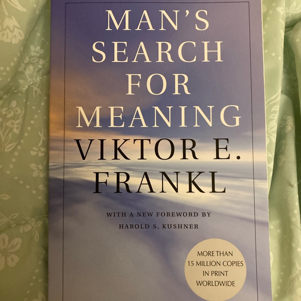 Man’s Search for Meaning- by Viktor E Frankl